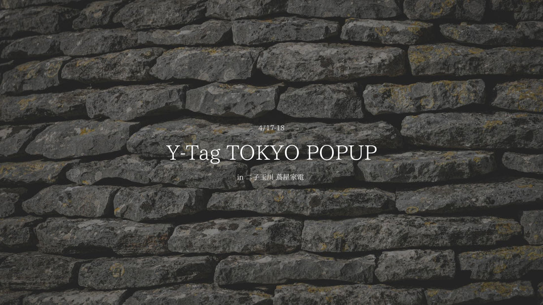 東京POPUP開催のお知らせ 4/17(金) - 18(土)